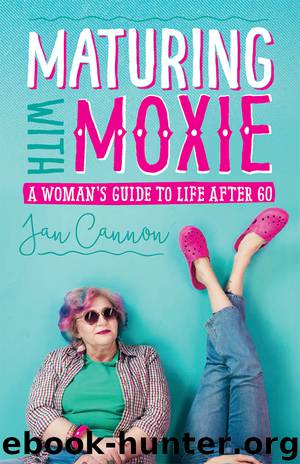 Maturing with Moxie by Jan Cannon