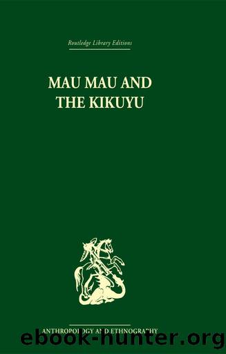 Mau Mau and the Kikuyu by Louis Leakey