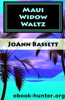 Maui Widow Waltz (Islands of Aloha Mystery Series Book 1) by JoAnn Bassett