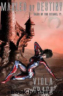 Mauled by Destiny [Tales of the Citadel 17] by Viola Grace