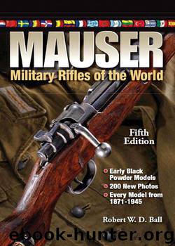 Mauser Military Rifles of the World by Ball Robert W.D