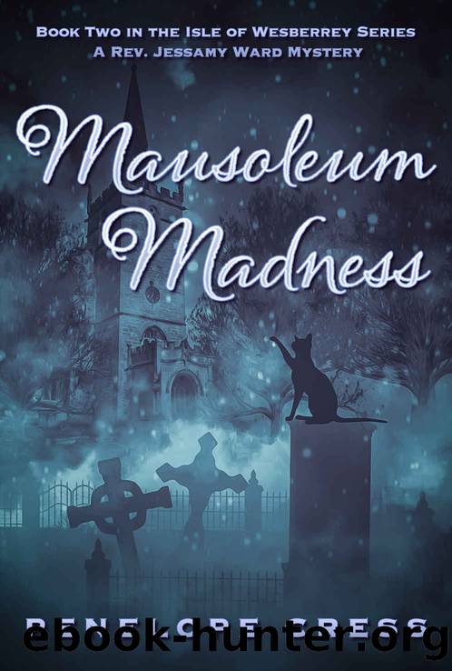 Mausoleum Madness: A Rev Jessamy Ward Mystery (Isle of Wesberrey Book 2) by Penelope Cress
