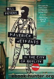 Maverick Jetpants in the City of Quality by Bill Peters