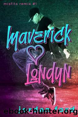 Maverick Loves Londyn: A Bad BoyGood Girl Forbidden Romance (Misfits Remix Book 1) by Jordan Ford