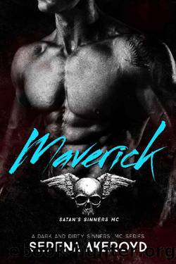 Maverick: A Dark MC Romance (A Dark & Dirty Sinners' MC Series Book 6) by Serena Akeroyd