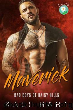 Maverick: Small Town Romance (Bad Boys of Daisy Hills Book 4) by Kali Hart