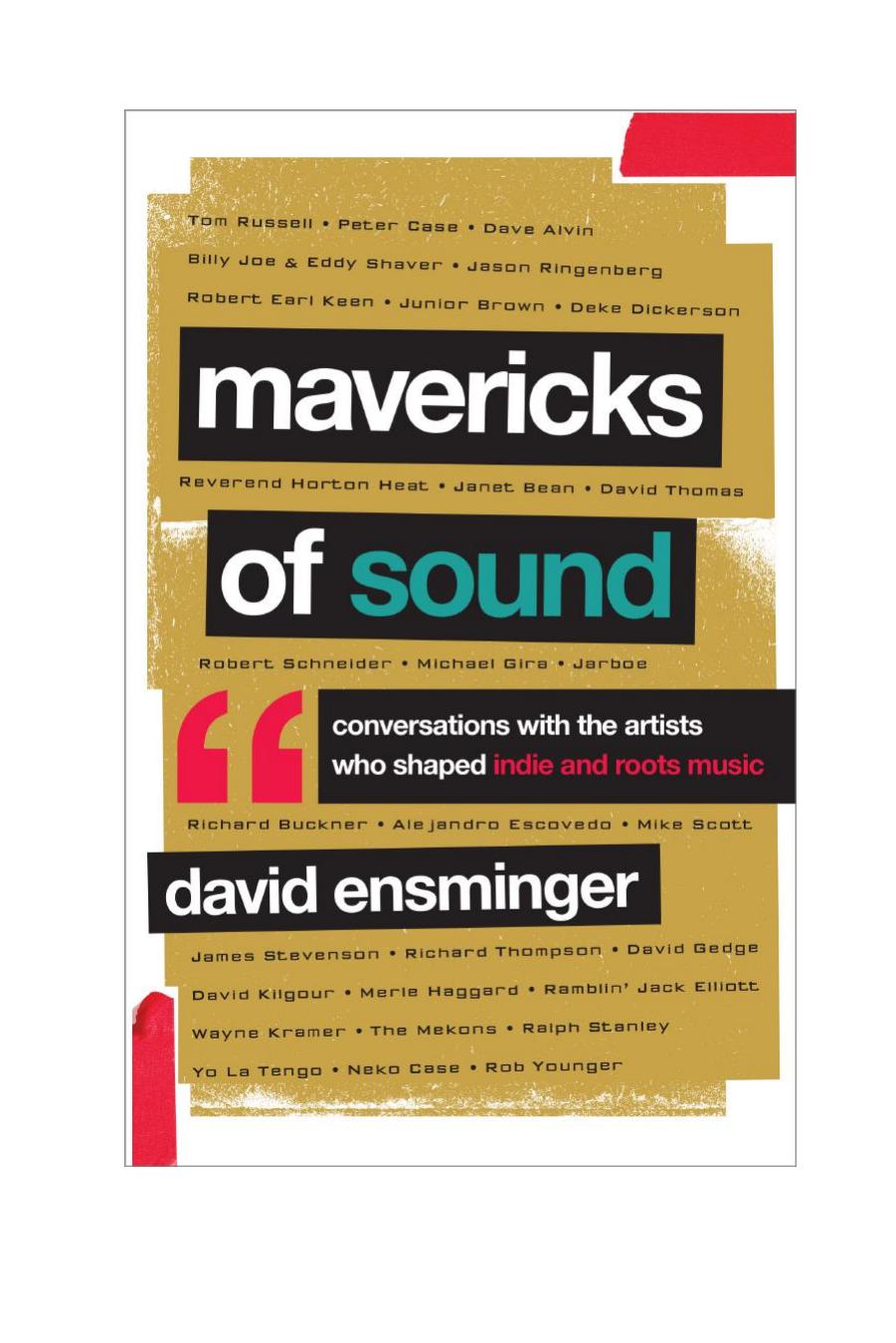 Mavericks of Sound: Conversations With Artists Who Shaped Indie and Roots Music by David Ensminger
