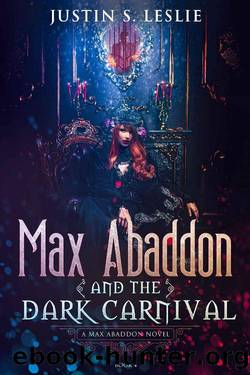 Max Abaddon and The Dark Carnival: A Max Abaddon Urban Fantasy Novel by Justin Leslie