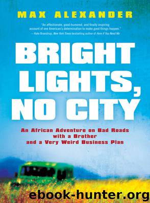 Max Alexander by Bright Lights No City: An African Adventure