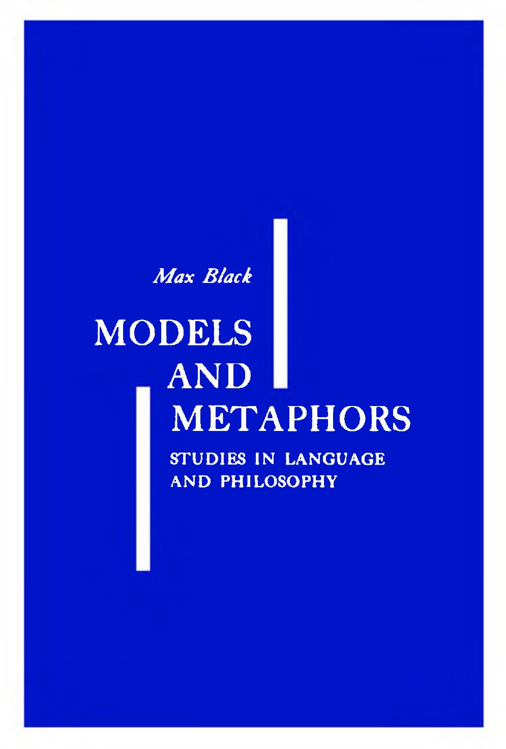 Max Black, Models and Metaphors: Studies in Language and Philosophy by Unknow