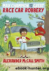 Max Champion and the Great Race Car Robbery by Smith Alexander McCall