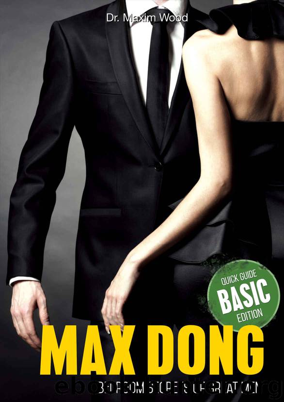 Max Dong: Bedroom Secrets of Great Men. Bedroom Secrets of Great Men! Detailed (69 Pages) Guide! by Wood Dr. Maxim