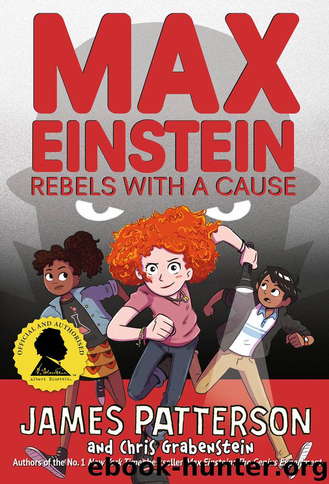Max Einstein: Rebels with a Cause by James Patterson & Chris Grabenstein & Beverly Johnson