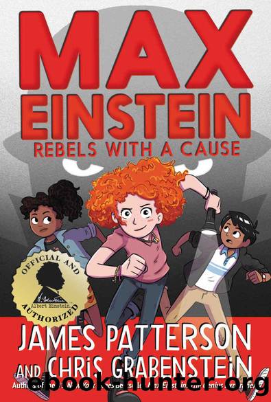 Max Einstein: Rebels with a Cause by James Patterson & Chris Grabenstein