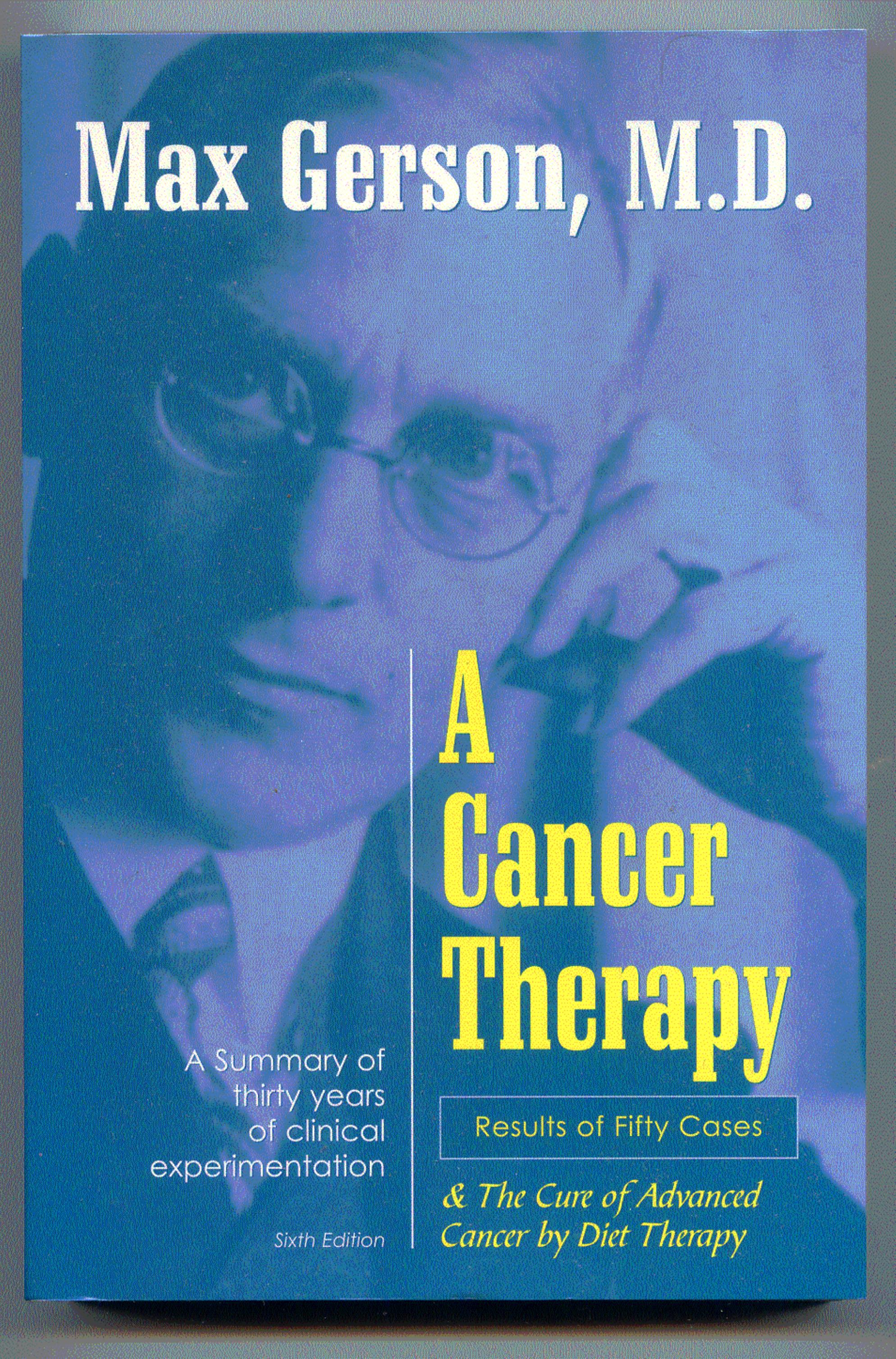 Max Gerson - A Cancer Therapy - Results of Fifty Cases and the Cure of Advanced Cancer by pdf