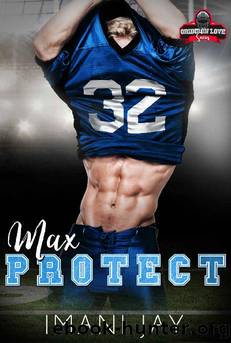 Max Protect: Gridiron Love by Imani Jay