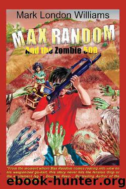 Max Random And the Zombie 500 by Mark London Williams