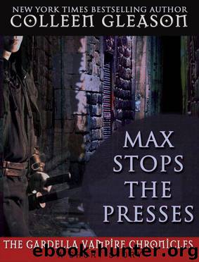 Max Stops the Presses: A Gardella Vampire Chronicles Short Story by Colleen Gleason