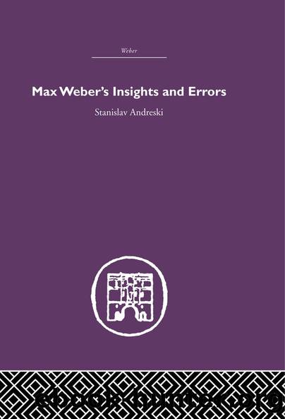 Max Weber's Insights and Errors by Stanislav Andreski