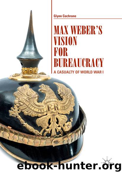 Max Weber's Vision for Bureaucracy by Glynn Cochrane