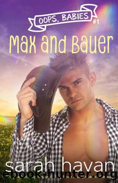 Max and Bauer: An Mpreg Romance (Oops, Babies Book 1) by Sarah Havan
