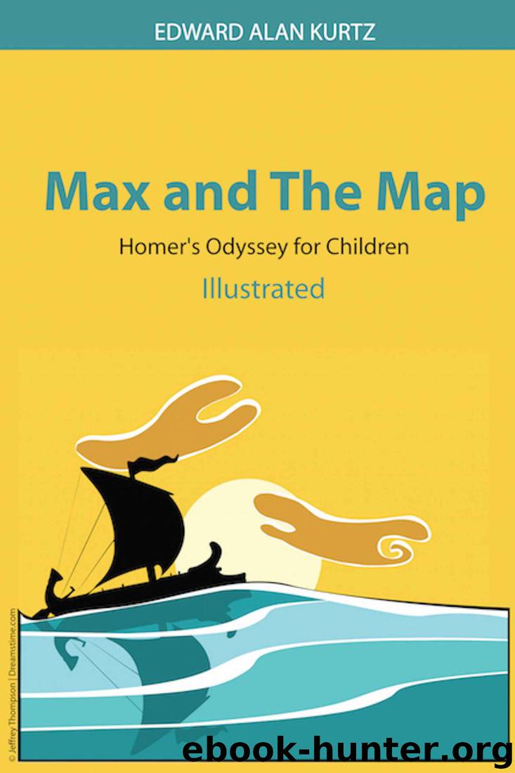 Max and The Map: Homer’s Odyssey for Children - Illustrated by Edward Alan Kurtz