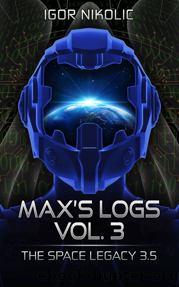 Maxâs Logs Vol.3: The Space Legacy Book 3.5 by Igor Nikolic