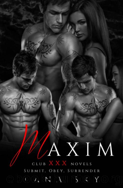 Maxim: The Complete Trilogy: Submit, Obey, & Surrender by Sky Lana