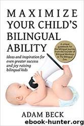 Maximize Your Child's Bilingual Ability by Adam Beck