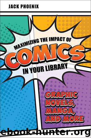 Maximizing the Impact of Comics in Your Library by Jack Phoenix