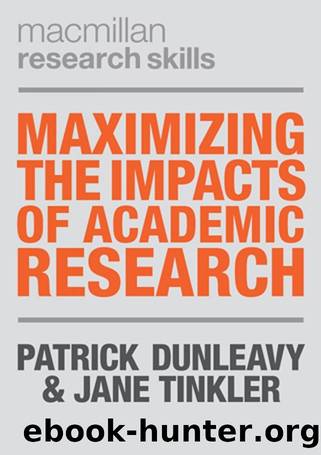 Maximizing the Impacts of Academic Research by Patrick Dunleavy & Jane Tinkler