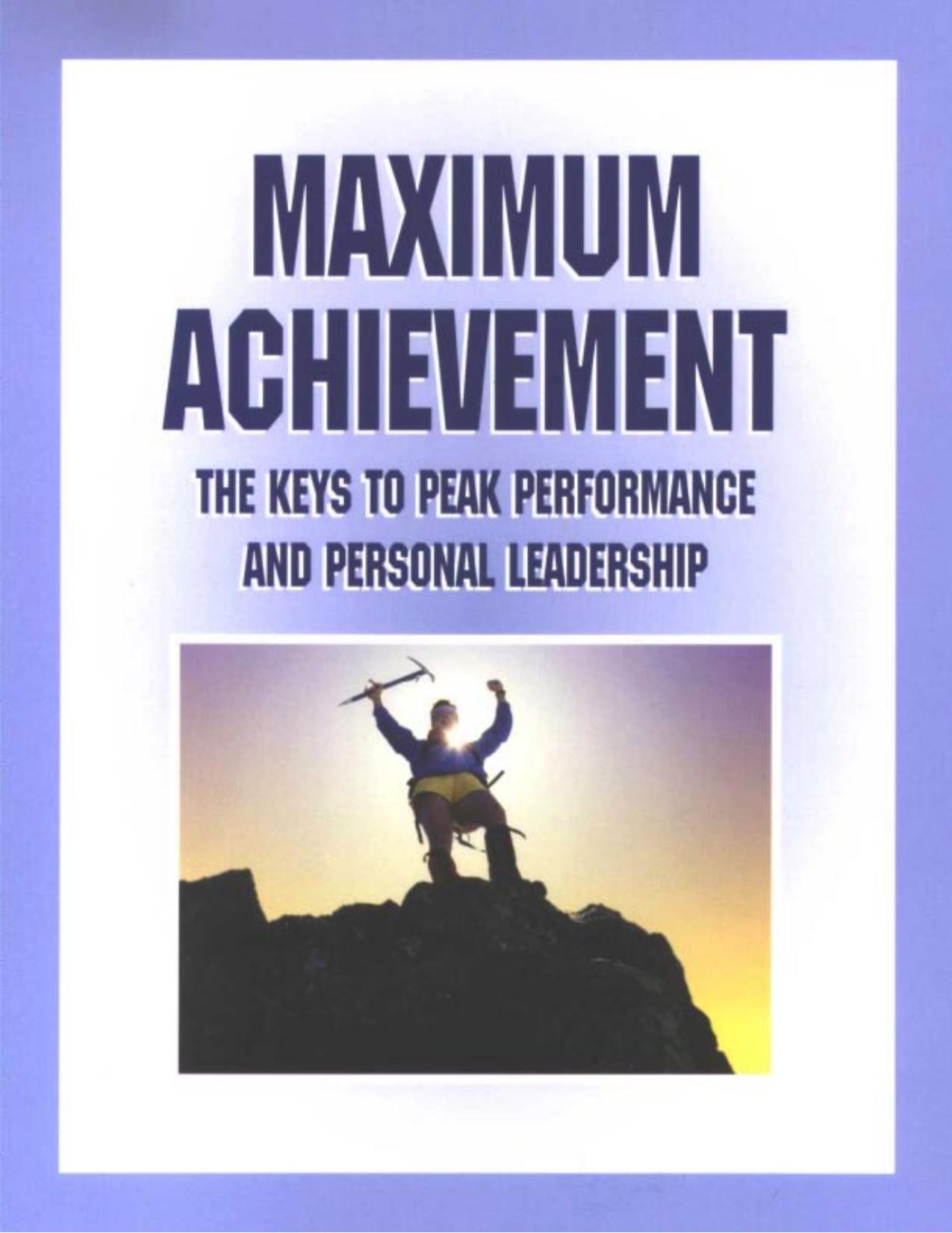 Maximum Achievement: Strategies and Skills That Will Unlock Your Hidden Powers to Succeed by Brian Tracy