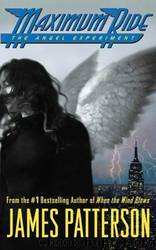 Maximum Ride 1 - The Angel Experiment by James Patterson