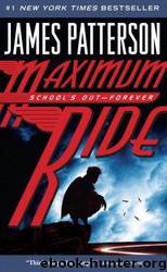Maximum Ride 2 - School's Out - Forever by Jame Patterson