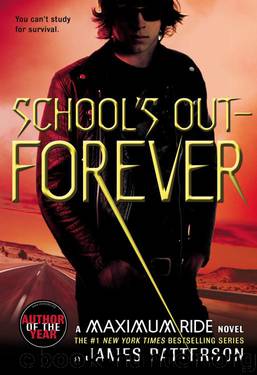 Maximum Ride 2 - School's Out, Forever by James Patterson