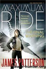 Maximum Ride 4 - The Final Warning by James Patterson