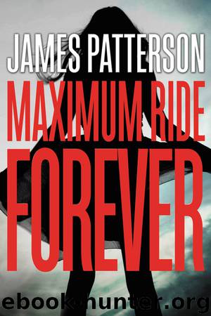 Maximum Ride Forever by James Patterson