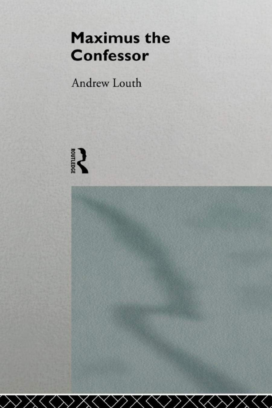 Maximus the Confessor by Andrew Louth
