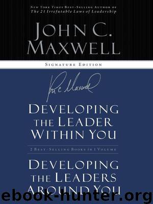 Maxwell 2 in 1: Developing the Leader Within You/Developing Leaders Around You by John C. Maxwell
