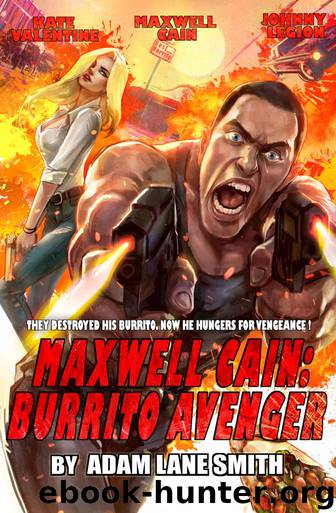 Maxwell Cain: Burrito Avenger by Adam Smith