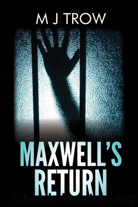 Maxwell's Return by M J Trow