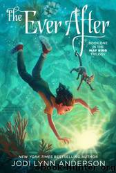 May Bird and the Ever After by Jodi Lynn Anderson