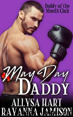 May Day Daddy: A Sudden BabySingle FatherRomantic Comedy (Daddy of the Month Club Book 3) by Rayanna Jamison & Allysa Hart