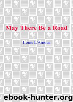 May There Be a Road by Louis L'Amour