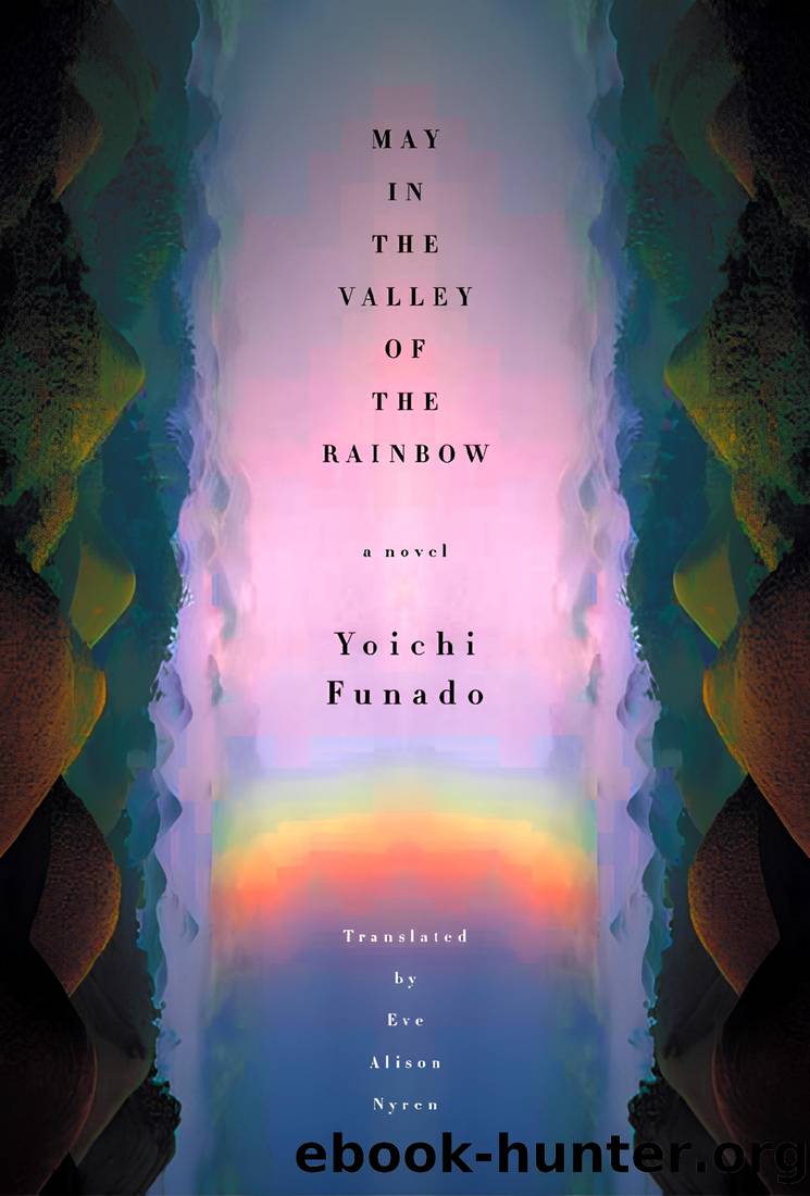 May in the Valley of the Rainbow by Yoichi Funado