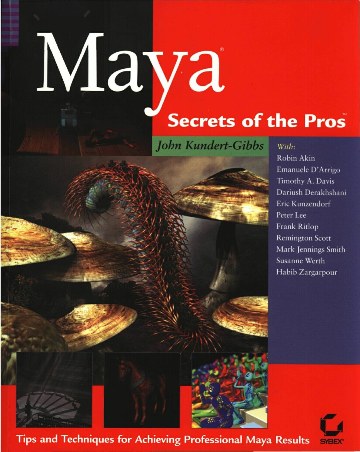 Maya : secrets of the pros by John L Kundert-Gibbs; Robin Akin; et al