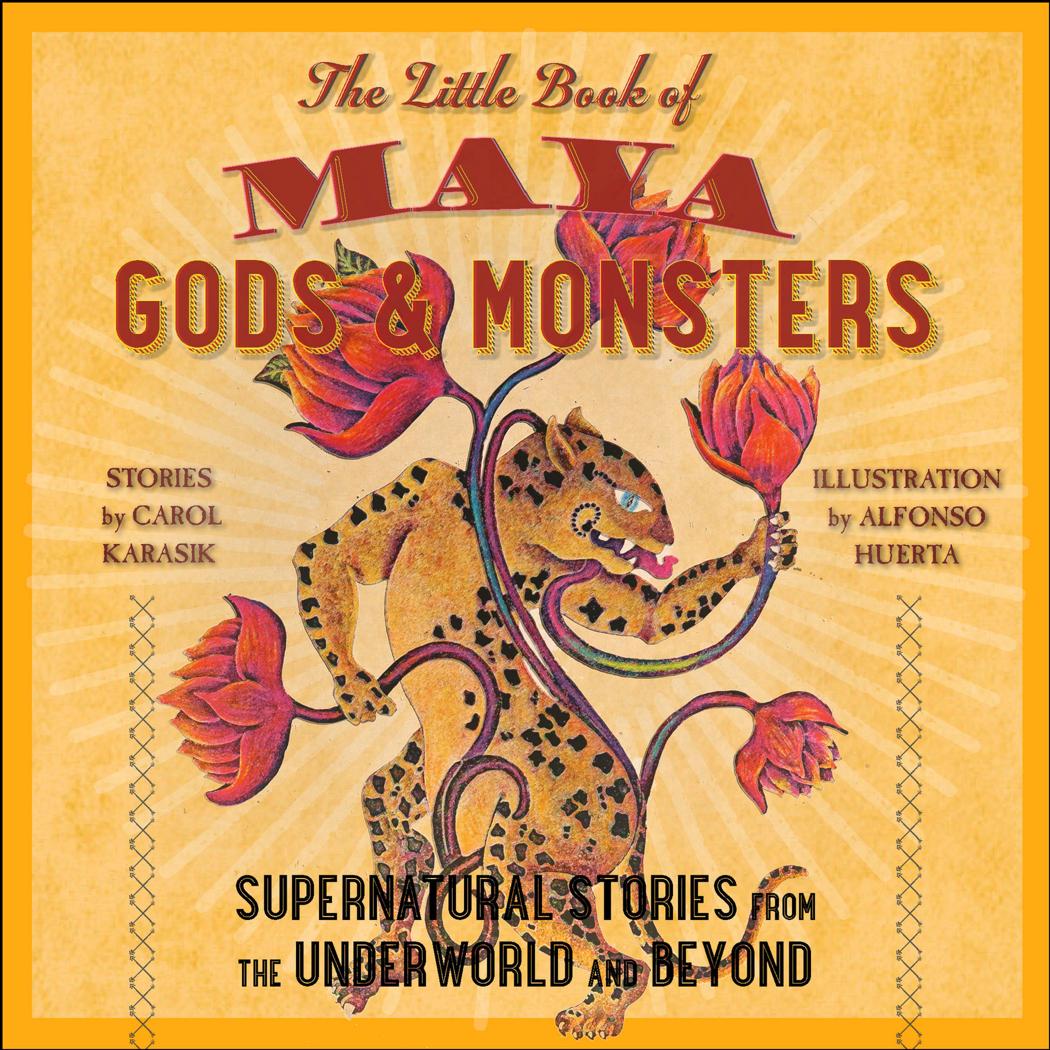 Maya Gods and Monsters by Carol Karasik