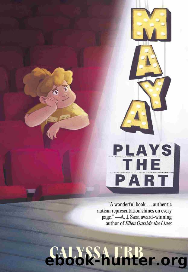 Maya Plays the Part by Calyssa Erb
