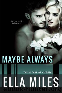 Maybe Always (Maybe Series Book 3) by Ella Miles