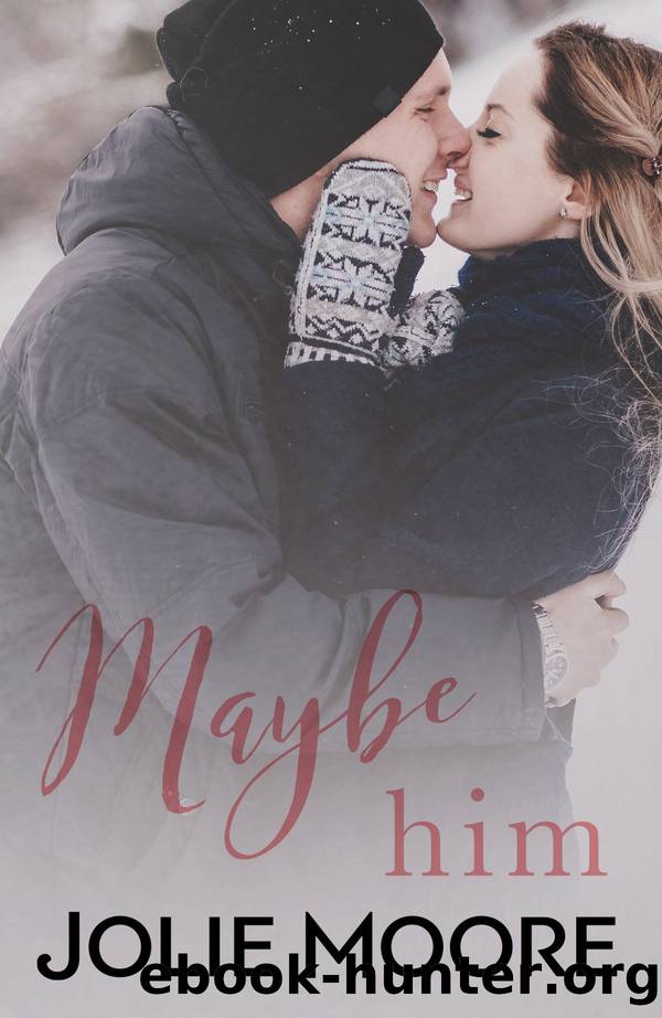 Maybe Him by Jolie Moore